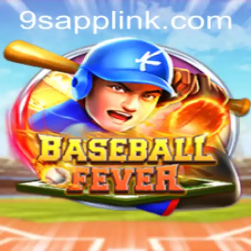 The Exciting World of BaseballFever and the Role of 9S.APP in Gaming Dynamics