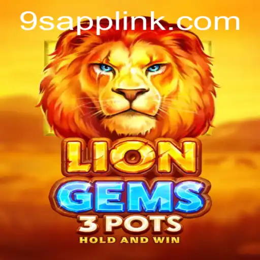 LionGems3pots: A New Adventure in Mobile Gaming with 9S.APP
